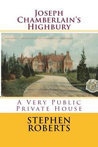 cover of Joseph Chamberlain's Highbury by Stephen Roberts